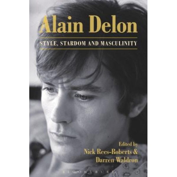 Alain Delon: Style, Stardom and Masculinity, Bloomsbury (Author)