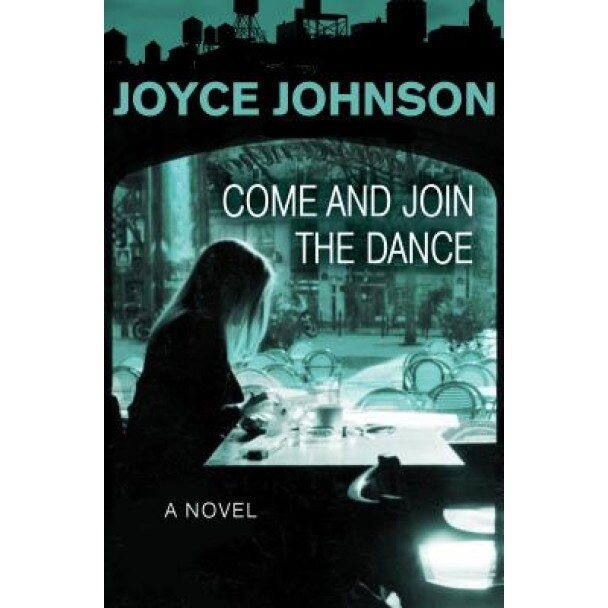 Come and Join the Dance, Joyce Johnson (Author)