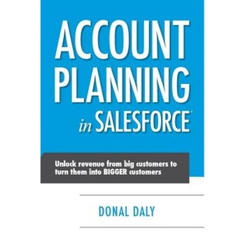 Account Planning in Salesforce - Donal Daly (Author) Account Planning in Salesforce - Donal Daly (Author)