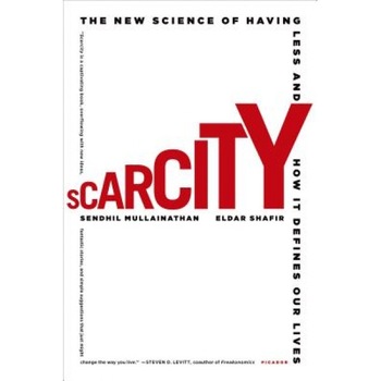 Scarcity: The New Science of Having Less and How It Defines Our Lives - Sendhil Mullainathan (Author) Scarcity: The New Science of Having Less and How It Defines Our Lives - Sendhil Mullainathan (Author)