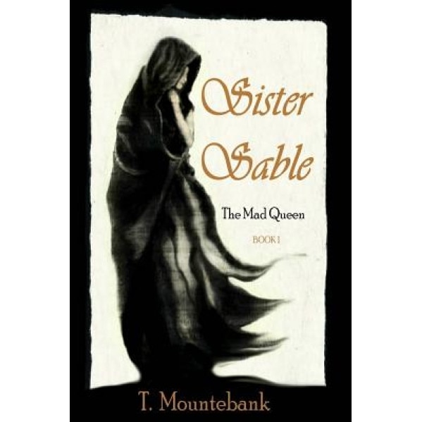 Sister Sable, T. Mountebank (Author)