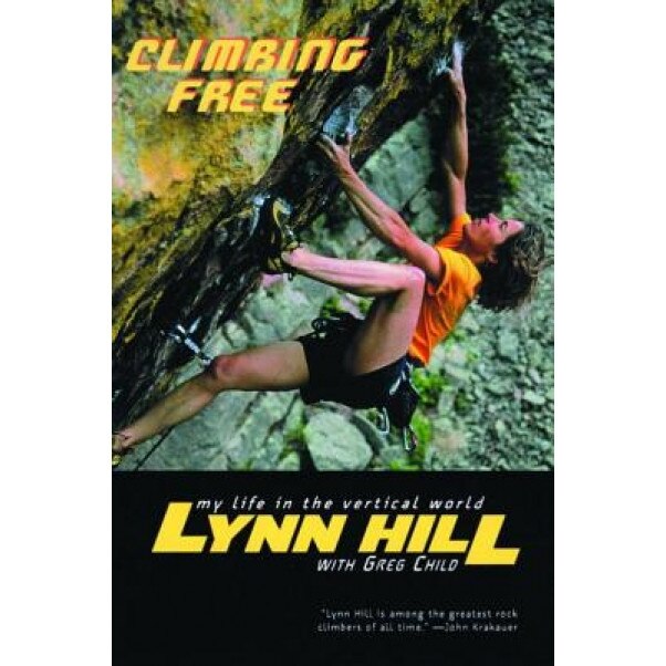 Climbing Free: My Life in the Vertical World, Lynn Hill