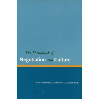 The Handbook of Negotiation and Culture - Michele J. Gelfand (Editor) The Handbook of Negotiation and Culture - Michele J. Gelfand (Editor)