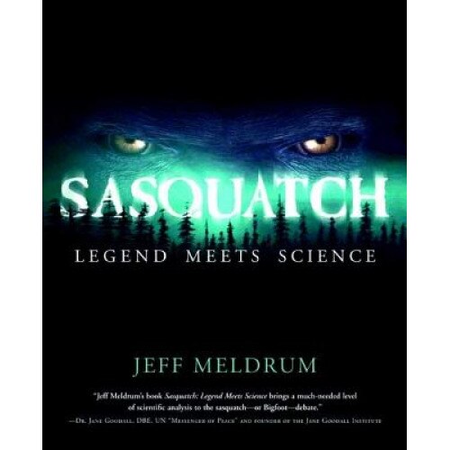 Sasquatch: Legend Meets Science - Jeff Meldrum