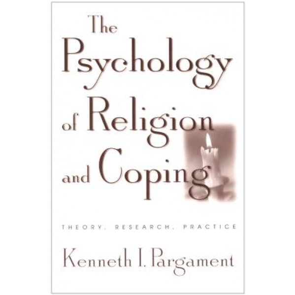 The Psychology of Religion and Coping: Theory, Research, Practice - Kenneth I. Pargament (Author)