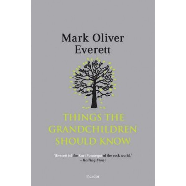 Things the Grandchildren Should Know, Mark Oliver Everett