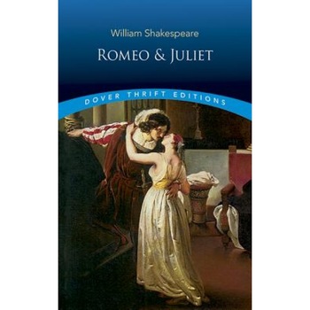 Romeo and Juliet, William Shakespeare Romeo and Juliet, William Shakespeare