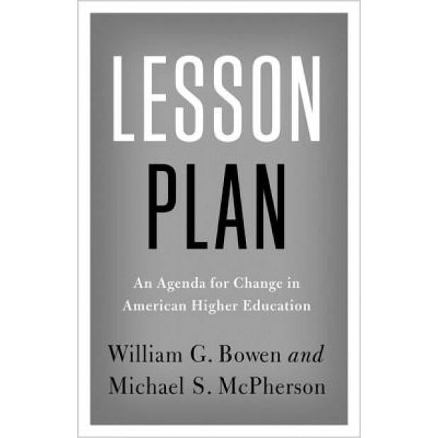 Lesson Plan: An Agenda for Change in American Higher Education, William G. Bowen (Author)
