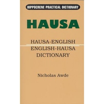 Hausa-English/English-Hausa Practical Dictionary, Nicholas Awde Hausa-English/English-Hausa Practical Dictionary, Nicholas Awde