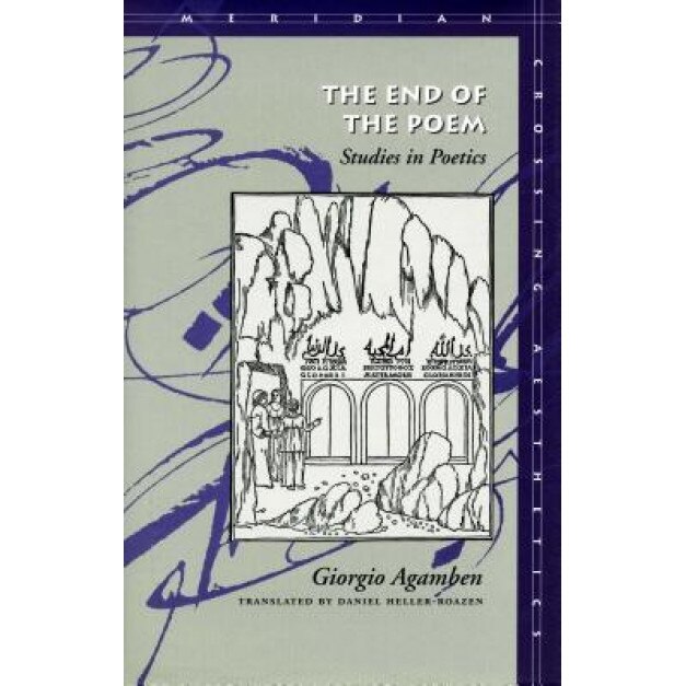 The End of the Poem: Studies in Poetics, Giorgio Agamben (Author)