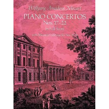 Piano Concertos Nos. 17-22 in Full Score, Wolfgang Amadeus Mozart Piano Concertos Nos. 17-22 in Full Score, Wolfgang Amadeus Mozart