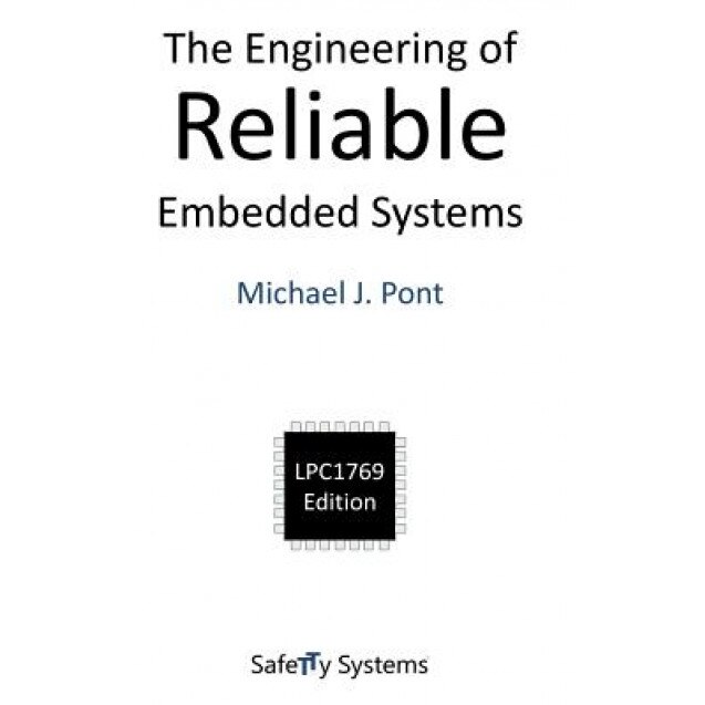 The Engineering of Reliable Embedded Systems (Lpc1769) - Michael J. Pont (Author)