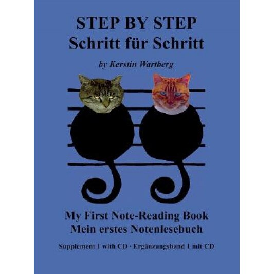 Step By Step/Schritt Fur Schritt: Supplement 1: My First Note-Reading Book/Mein Erstes Notenlesebuch [With CD], Kerstin Wartberg (Author)