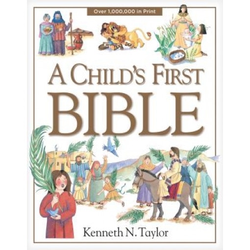 A Child's First Bible, Kenneth N. Taylor