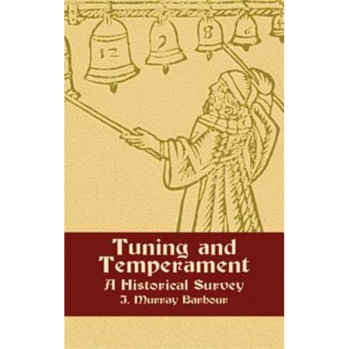 Tuning and Temperament: A Historical Survey, J. Murray Barbour