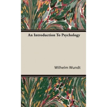 An Introduction to Psychology, Wilhelm Wundt (Author) An Introduction to Psychology, Wilhelm Wundt (Author)
