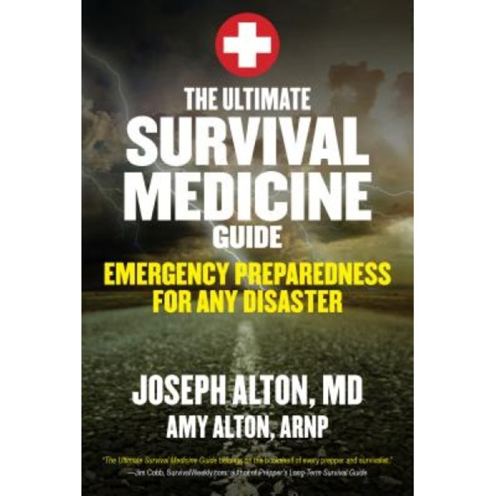 The Survival Medicine Guide to Emergencies, Joseph Alton (Author)