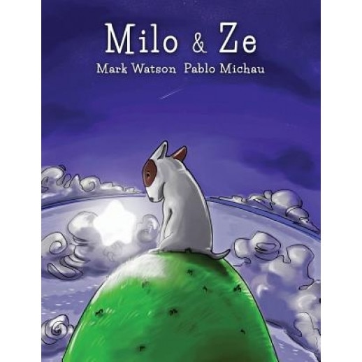Milo & Ze: A Tale of Friendship, Mark Watson (Author)