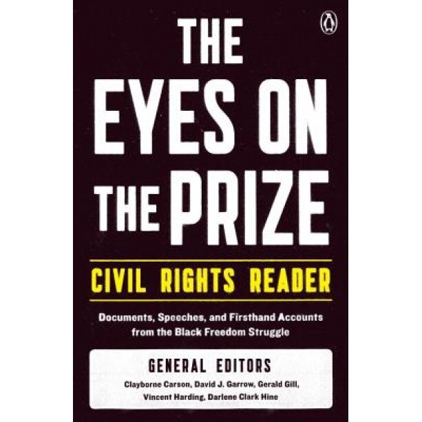The Eyes on the Prize Civil Rights Reader: Documents, Speeches, and Firsthand Accounts from the Black Freedom Struggle, Martin Luther, Jr. King, D. Clar