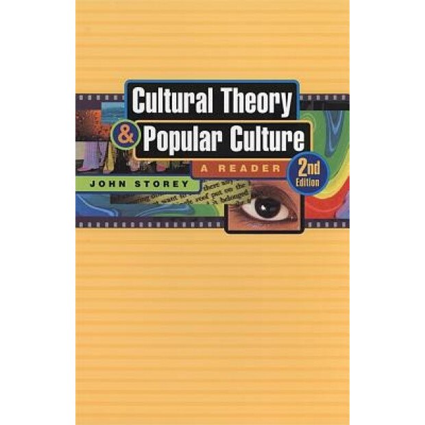 Cultural Theory and Popular Culture: A Reader, John Storey (Author)