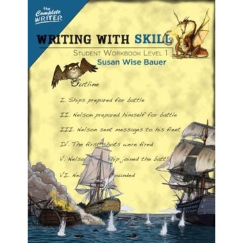 Writing with Skill, Level 1: Student Workbook, Susan Wise Bauer (Author) Writing with Skill, Level 1: Student Workbook, Susan Wise Bauer (Author)