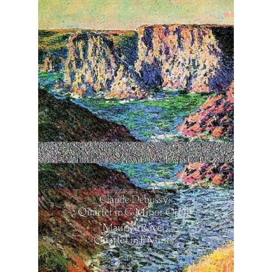 String Quartets by Debussy and Ravel: Quartet in G Minor, Op. 10/Debussy; Quartet in F Major/Ravel, Claude Debussy (Author)