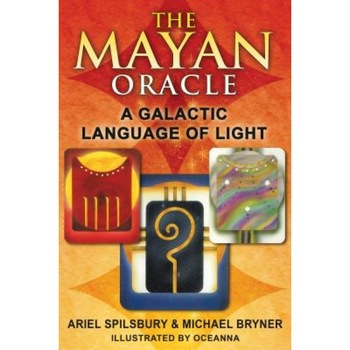 The Mayan Oracle: A Galactic Language of Light- DISCOUNT 20% - Michael Bryner, Ariel Spilsbury The Mayan Oracle: A Galactic Language of Light- DISCOUNT 20% - Michael Bryner, Ariel Spilsbury