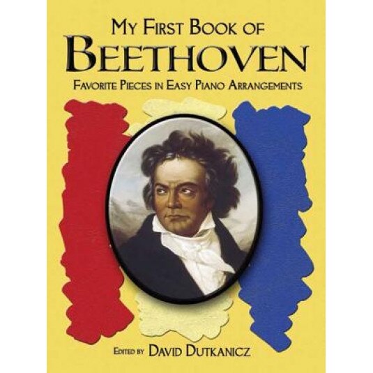 My First Book of Beethoven: Favorite Pieces in Easy Piano Arrangements,