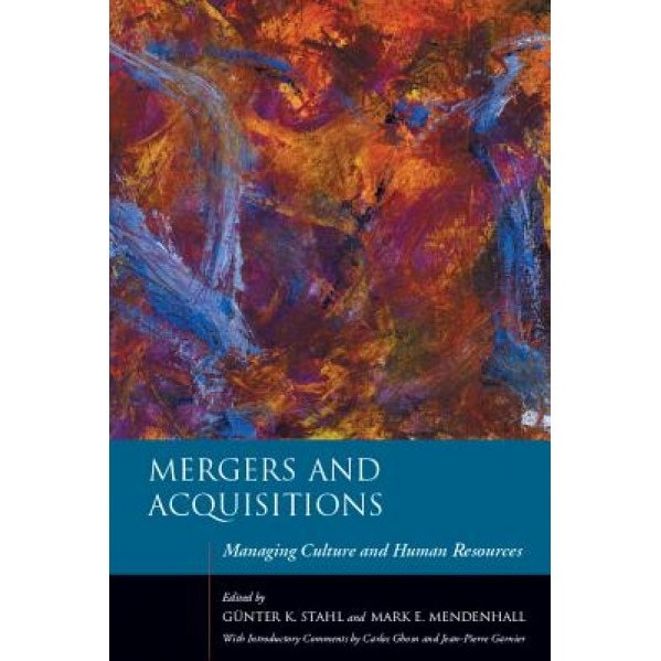 Mergers and Acquisitions: Managing Culture and Human Resources - Mark E. Mendenhall (Editor)