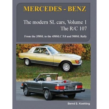 Mercedes-Benz, the Modern SL Cars, the R107 and C107: From the 350sl/Slc to the 560sl and 500 Rally, Bernd S. Koehling (Author) Mercedes-Benz, the Modern SL Cars, the R107 and C107: From the 350sl/Slc to the 560sl and 500 Rally, Bernd S. Koehling (Author)