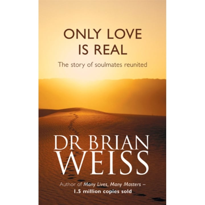 Only Love Is Real - Dr. Brian Weiss