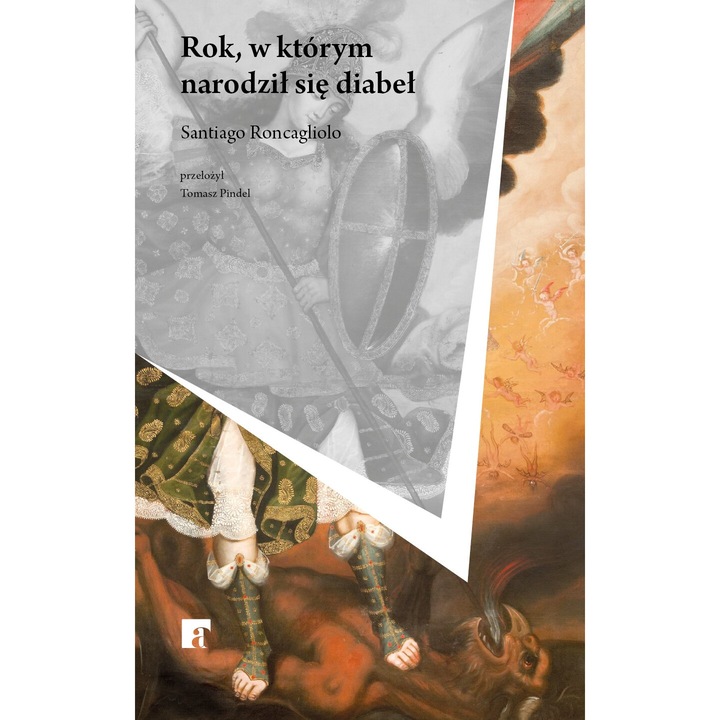 Rok w ktorym narodzil sie diabel, Santiago Roncagliolo, 2025