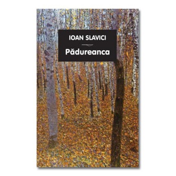 Padureanca - Ioan Slavici Padureanca - Ioan Slavici