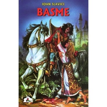 Basme - Ioan Slavici Basme - Ioan Slavici