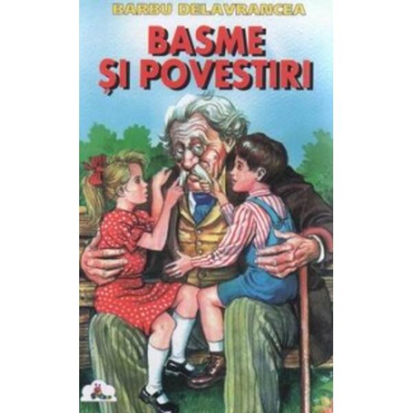 Basme si povestiri - Barbu Delavrancea
