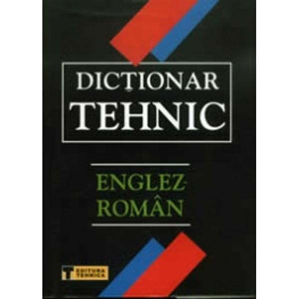 Dictionar tehnic englez-roman