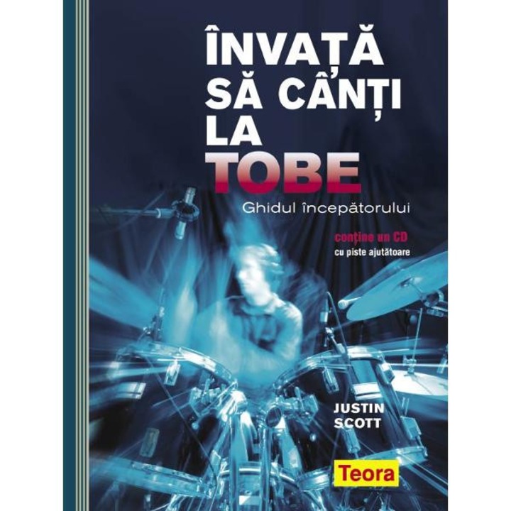 Invata sa canti la tobe - Justin Scott + CD