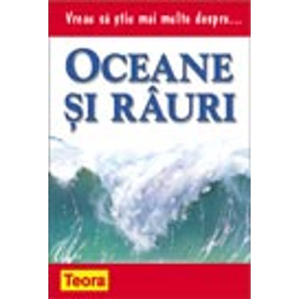 Vreau sa stiu mai multe despre... oceane si rauri - Barbara Taylor