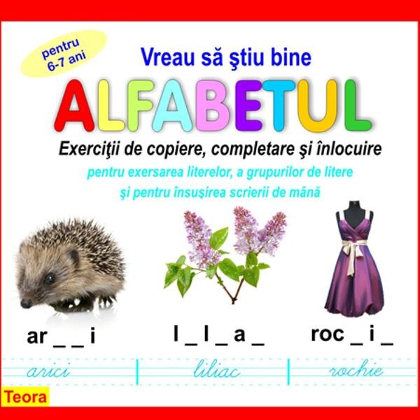 Vreau sa stiu bine alfabetul 6-7 ani
