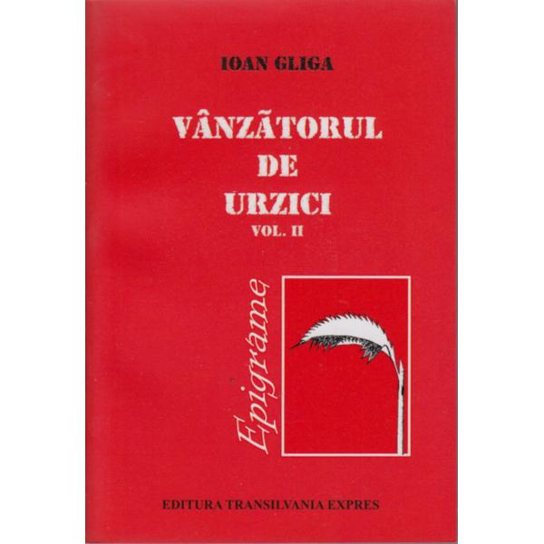 Vanzatorul de urzici vol. II - Ioan Gliga