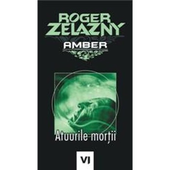 Atuurile mortii - Roger Zelazny Atuurile mortii - Roger Zelazny