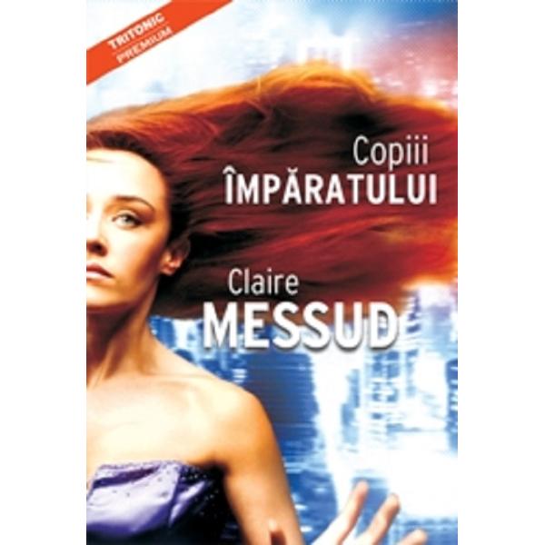 Copiii imparatului - Claire Messud