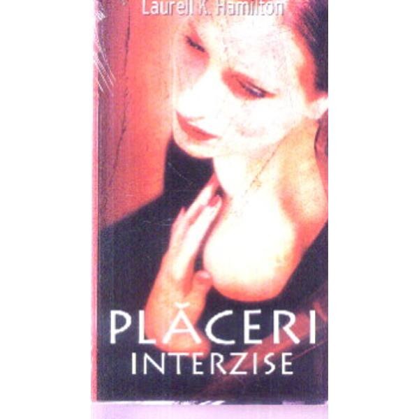 Placeri interzise - Laurell K. Hamilton