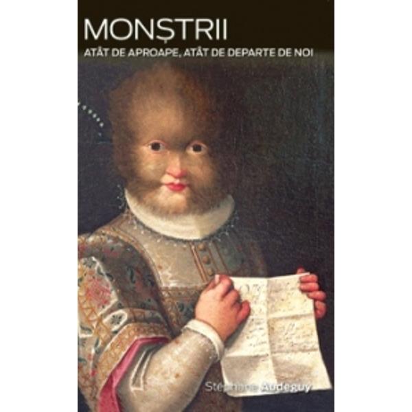 Monstrii - atat de aproape - Stephane Audeguy
