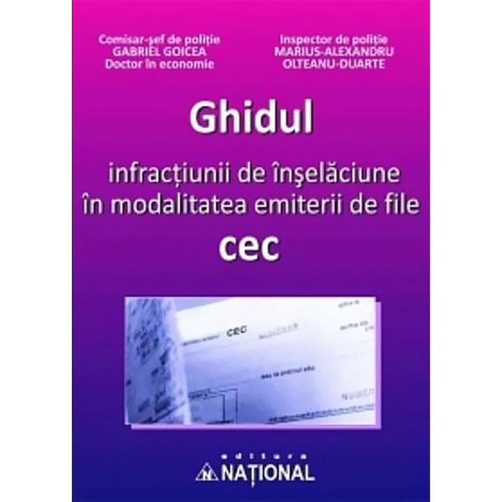 Ghidul infractiunii de inselaciune in modalitatea emiterii de file cec - Alexandru Marius Olteanu-Duarte, Gabriel Goicea