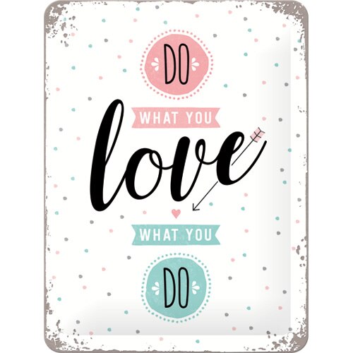 Tablou metalic - Do What You Love - 15x20 cm