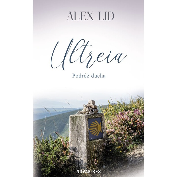 Ultreia, Novae Res, Alex Lid, 2024, 164 pagini