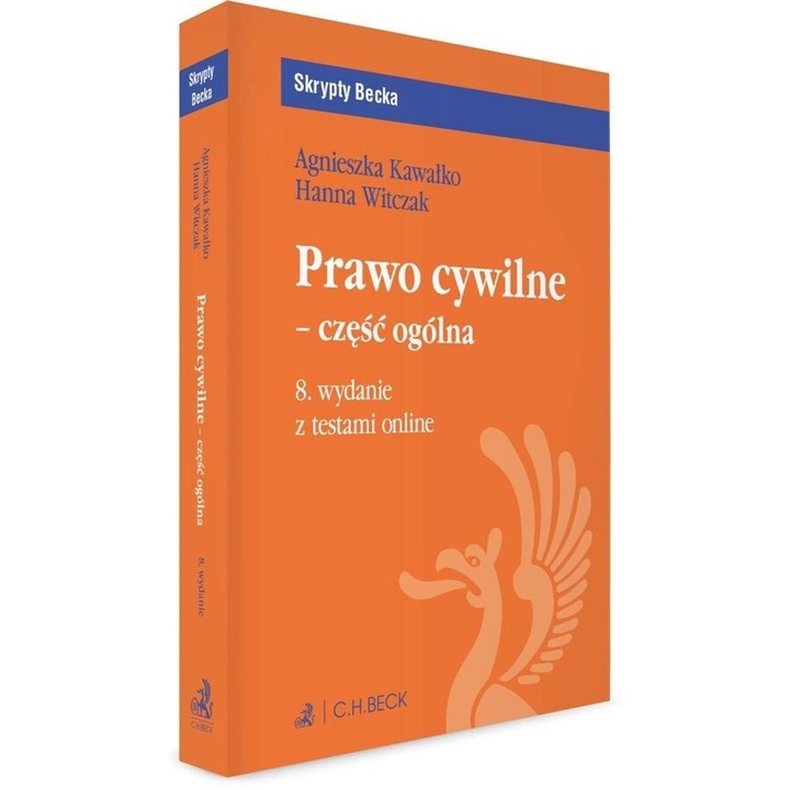 Prawo cywilne - czesc ogolna, Agnieszka Kawalko, Hanna Witczak, 2024, 300 pagini, brosata