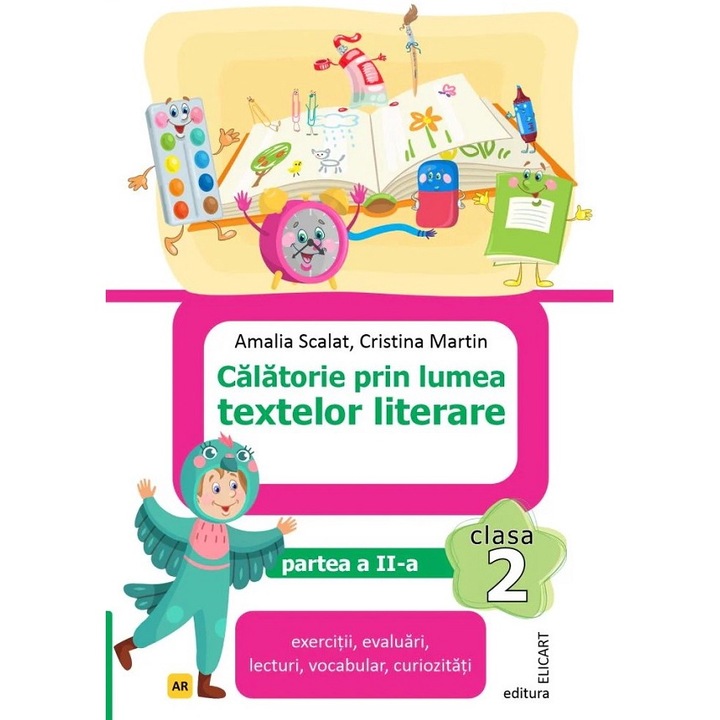 Calatorie Prin Lumea Textelor Literare - Clasa 2 Partea 2 (varianta Ar) - Amalia Scalat, Cristina Martin