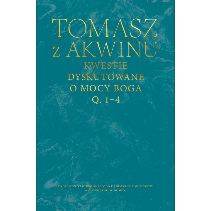 Обсъждани въпроси относно силата на Бог р. 1–4, Тома Аквински, 2025 г., По пътя